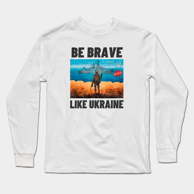 be brave like ukraine Long Sleeve T-Shirt by OnlyHumor